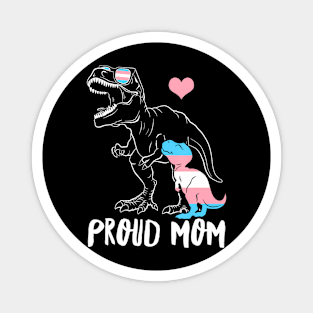 Trans Proud Mom Dinosaur Rex Transgender Pride Mamasaurus Magnet